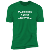 Vaccines Cause Adultism (Variant) - T-Shirt