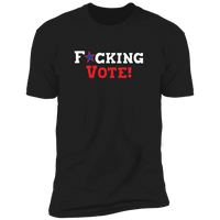 F*cking Vote (Variant) - T-Shirt