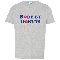 Body by Donuts - Toddler T-Shirt