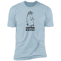 Gopher Broke - T-Shirt