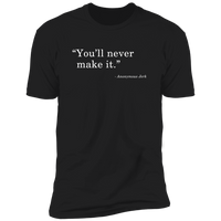 Never Make It - T-Shirt