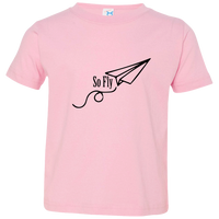 So Fly - Toddler T-Shirt