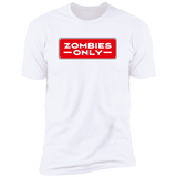 Zombies Only - T-Shirt