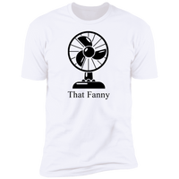 That Fanny - T-Shirt