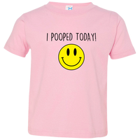 I Pooped Today - Toddler T-Shirt