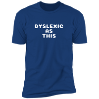 Dyslexic As This (Variant) - T-Shirt