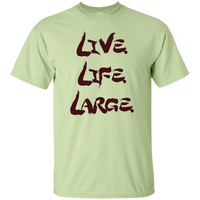 Live Life Large - T-Shirt