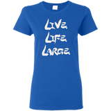 Live Life Large (Variant) - Ladies T-Shirt
