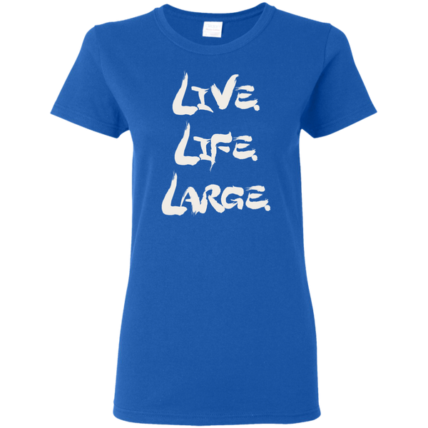 Live Life Large (Variant) - Ladies T-Shirt