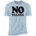 No Thanks - T-Shirt