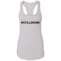 #STILLDRUNK - Ladies Racerback Tank