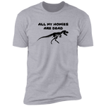 All My Homies - T-Shirt