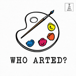Who Arted - T-Shirt
