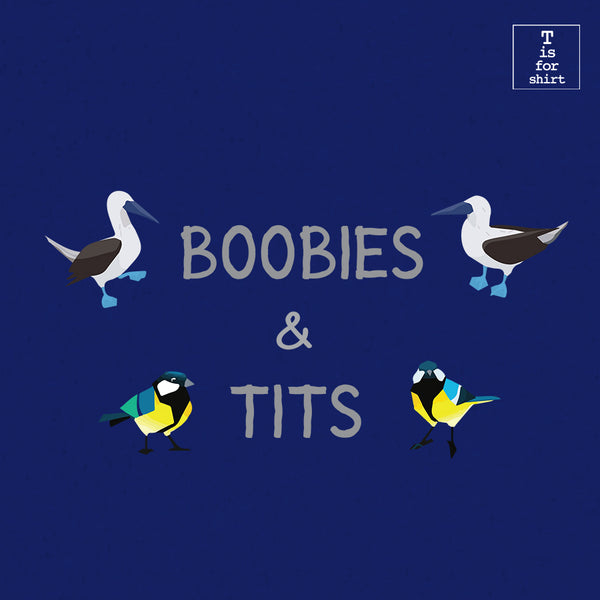 Boobies and Tits - T-Shirt