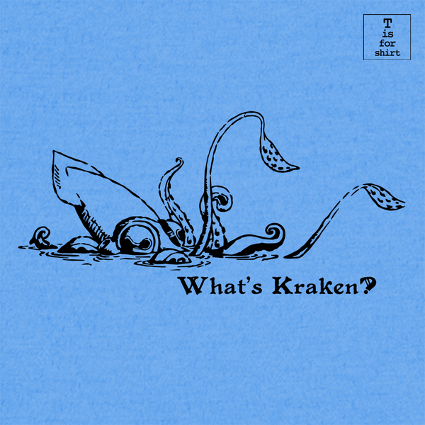 What's Kraken - T-Shirt