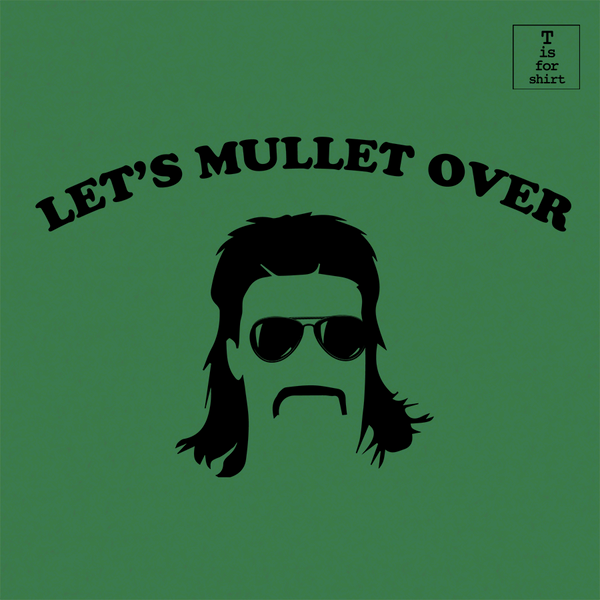 Mullet Over - T-Shirt