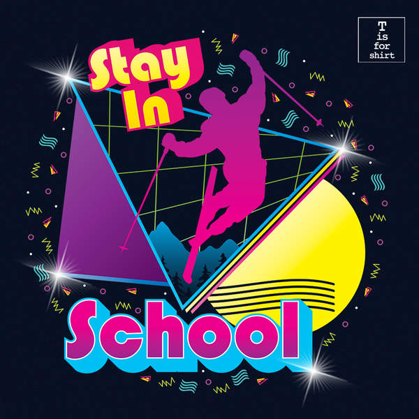 Stay In School - T-Shirt